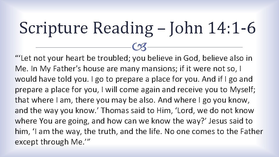 Scripture Reading John 14 1 6 Let not