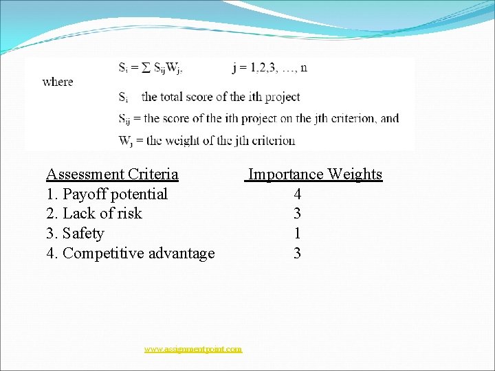 Assessment Criteria 1. Payoff potential 2. Lack of risk 3. Safety 4. Competitive advantage Assessment Criteria 1. Payoff potential 2. Lack of risk 3. Safety 4. Competitive advantage