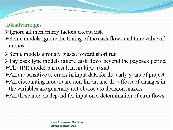 Disadvantages ØIgnore all momentary factors except risk ØSome models Ignore the timing of the Disadvantages ØIgnore all momentary factors except risk ØSome models Ignore the timing of the