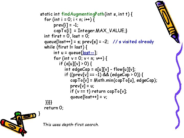 static int find. Augmenting. Path(int s, int t) { for (int i = 0;
