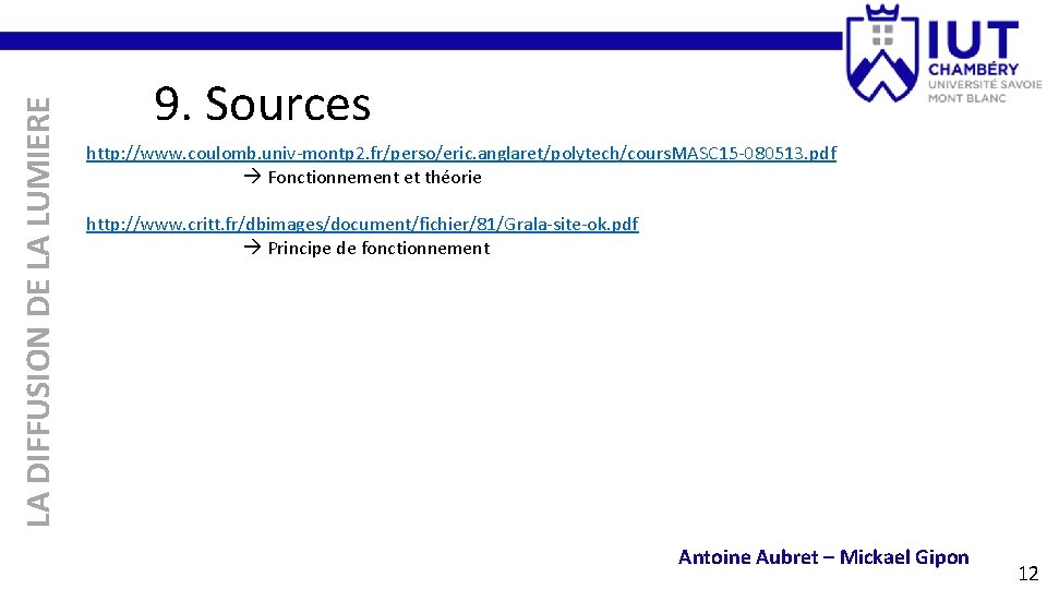 LA DIFFUSION DE LA LUMIERE 9. Sources http: //www. coulomb. univ-montp 2. fr/perso/eric. anglaret/polytech/cours.