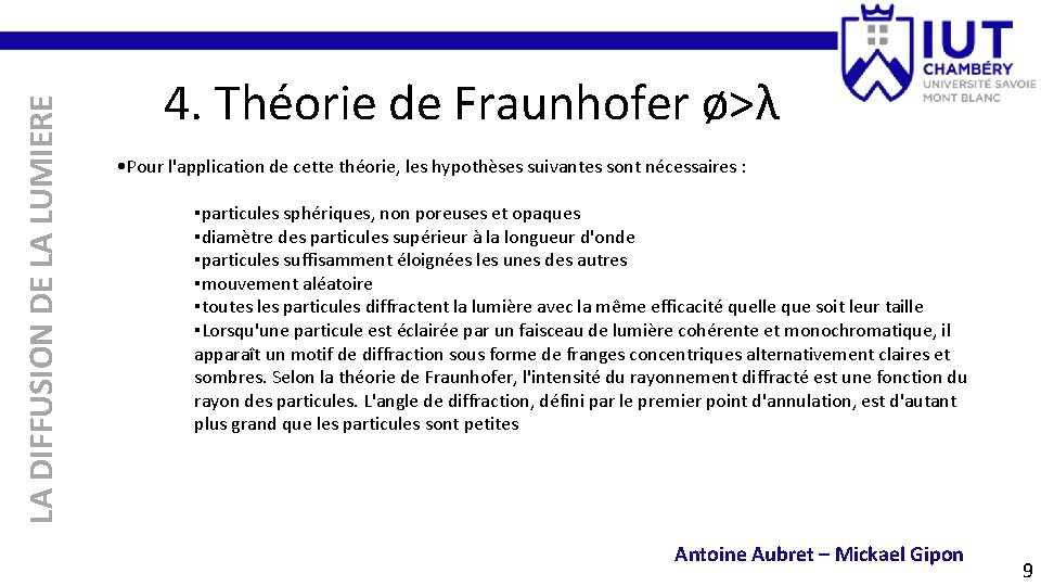 LA DIFFUSION DE LA LUMIERE 4. Théorie de Fraunhofer ø>λ • Pour l'application de