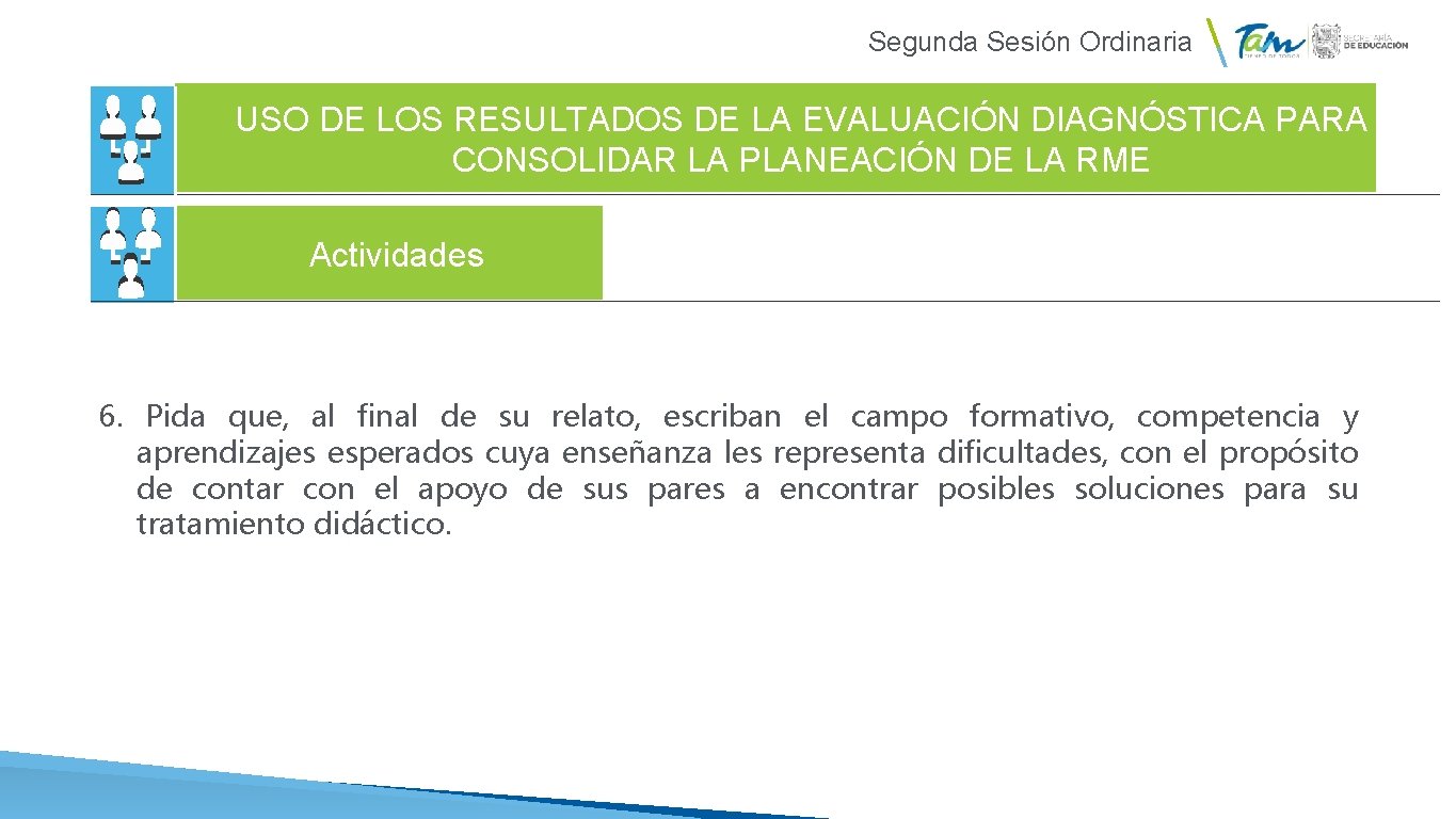  Segunda Sesión Ordinaria USO DE LOS RESULTADOS DE LA EVALUACIÓN DIAGNÓSTICA PARA CONSOLIDAR