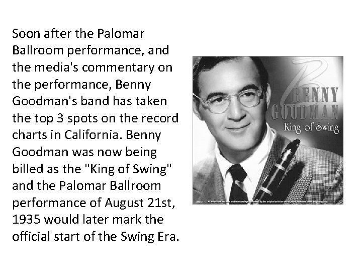 Soon after the Palomar Ballroom performance, and the media's commentary on the performance, Benny