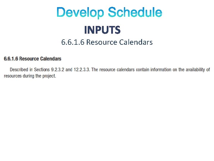 INPUTS 6. 6. 1. 6 Resource Calendars 