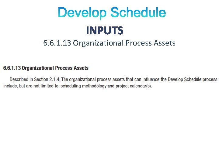 INPUTS 6. 6. 1. 13 Organizational Process Assets 