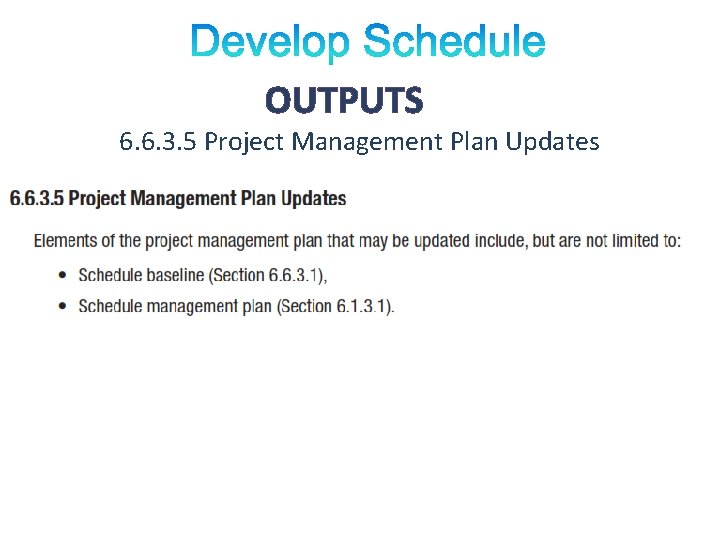 OUTPUTS 6. 6. 3. 5 Project Management Plan Updates 