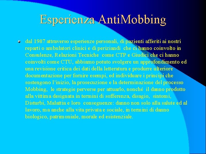 Esperienza Anti. Mobbing dal 1987 attraverso esperienze personali, di pazienti afferiti ai nostri reparti