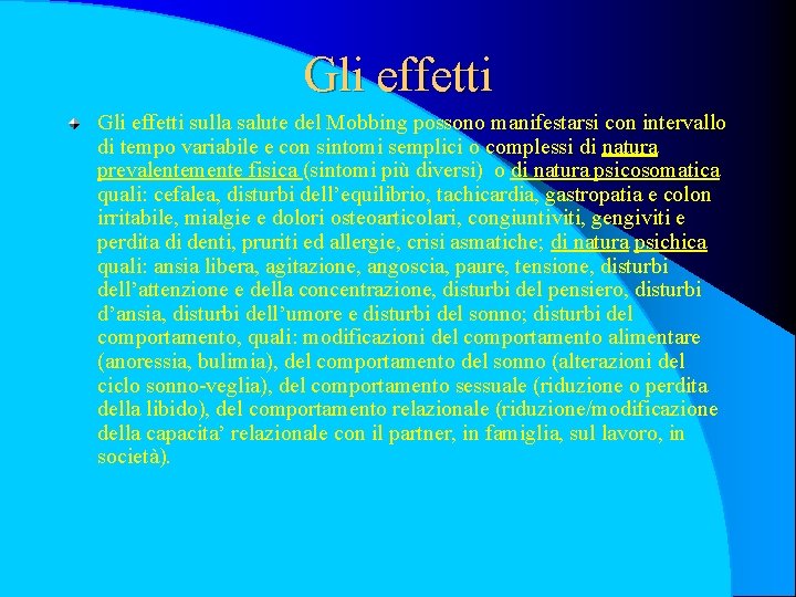 Gli effetti sulla salute del Mobbing possono manifestarsi con intervallo di tempo variabile e