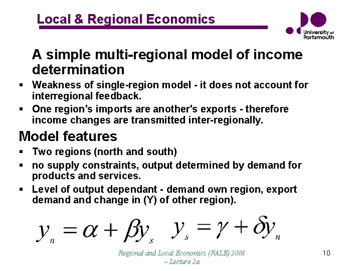 Local & Regional Economics A simple multi-regional model of income determination § Weakness of