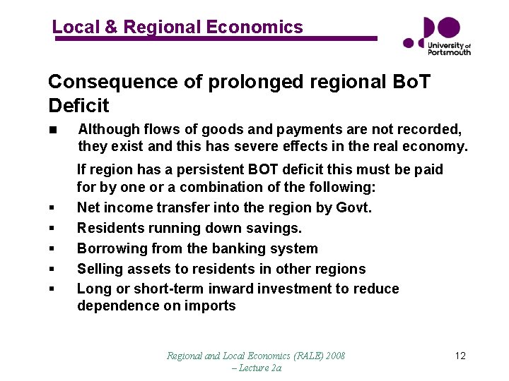 Local & Regional Economics Consequence of prolonged regional Bo. T Deficit n § §