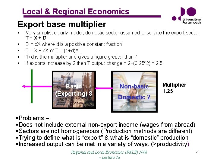 Local & Regional Economics Export base multiplier § § § Very simplistic early model,