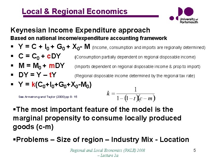 Local & Regional Economics Keynesian Income Expenditure approach Based on national income/expenditure accounting framework