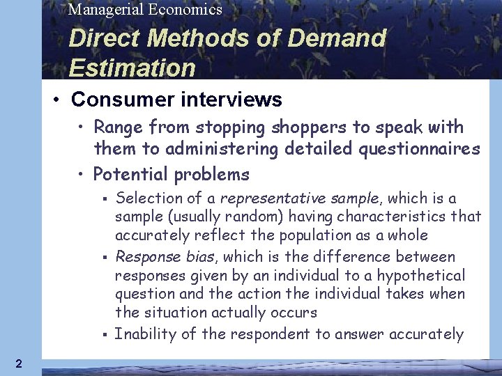 Managerial Economics Direct Methods of Demand Estimation • Consumer interviews • Range from stopping