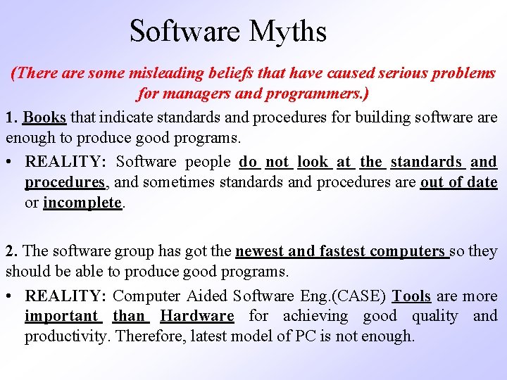 Software Myths (There are some misleading beliefs that have caused serious problems for managers