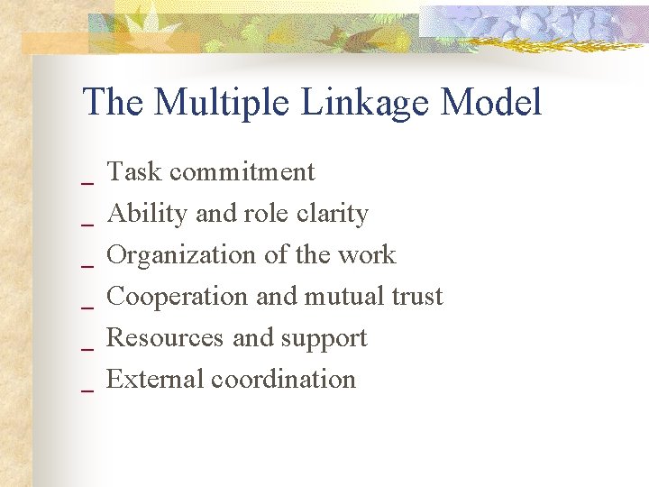 The Multiple Linkage Model _ _ _ Task commitment Ability and role clarity Organization