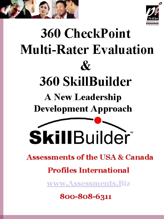 360 Check. Point Multi-Rater Evaluation & 360 Skill. Builder A New Leadership Development Approach