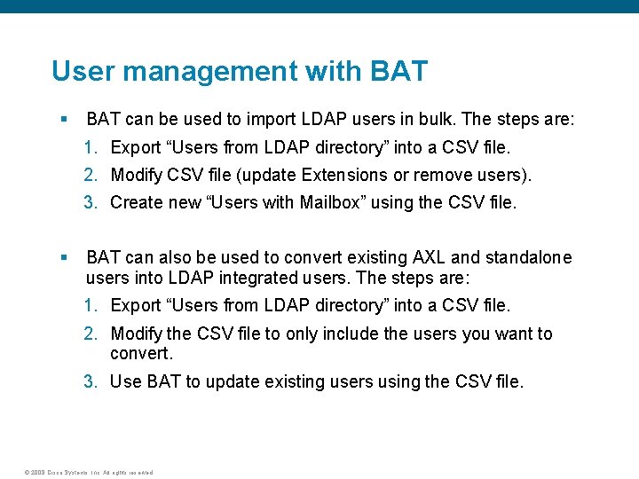 User management with BAT § BAT can be used to import LDAP users in