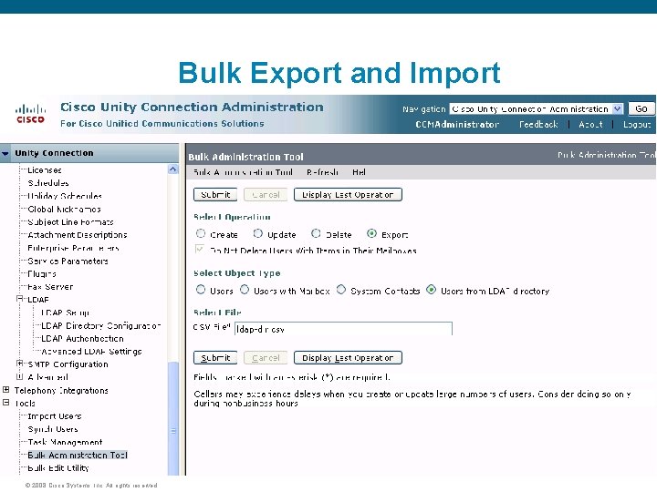 Bulk Export and Import © 2008 Cisco Systems, Inc. All rights reserved. 