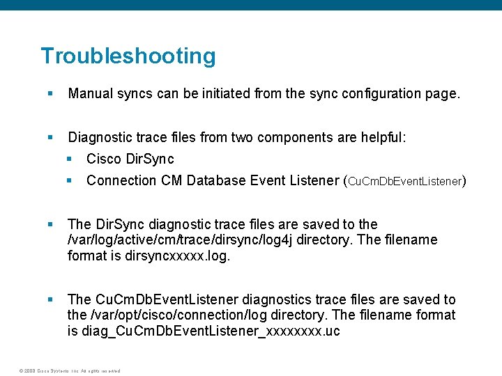 Troubleshooting § Manual syncs can be initiated from the sync configuration page. § Diagnostic