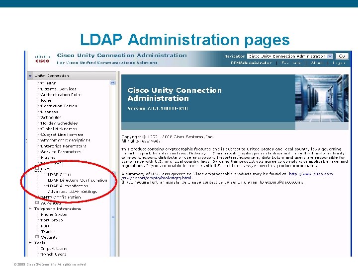 LDAP Administration pages © 2008 Cisco Systems, Inc. All rights reserved. 