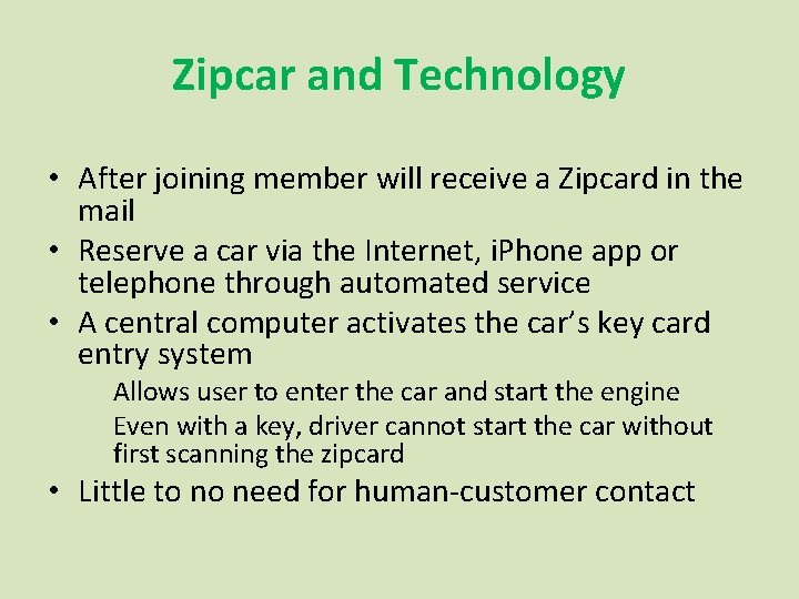 Zipcar and Technology • After joining member will receive a Zipcard in the mail