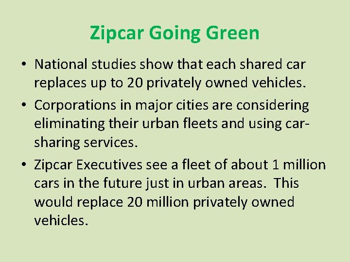 Zipcar Going Green • National studies show that each shared car replaces up to