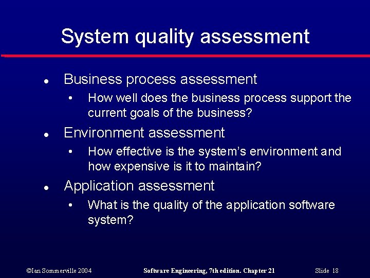System quality assessment l Business process assessment • l Environment assessment • l How