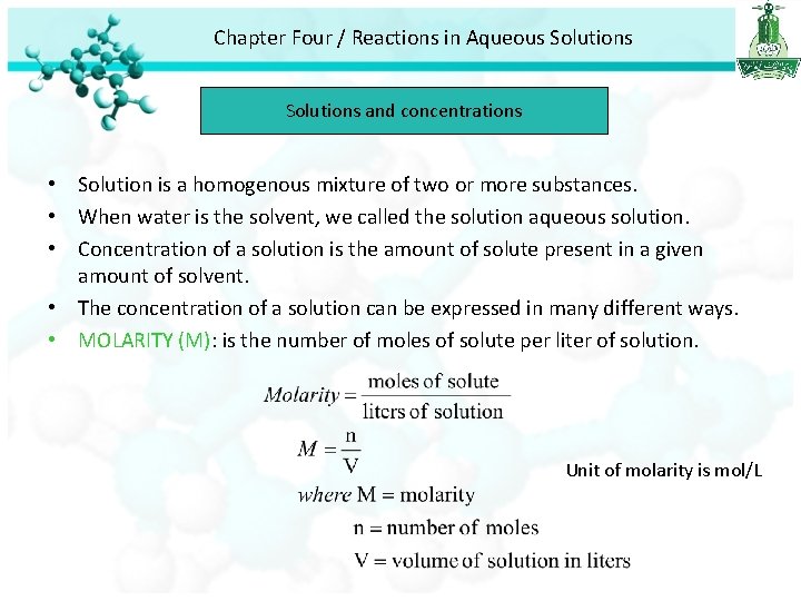 Chapter Four / Reactions in Aqueous Solutions and concentrations • Solution is a homogenous