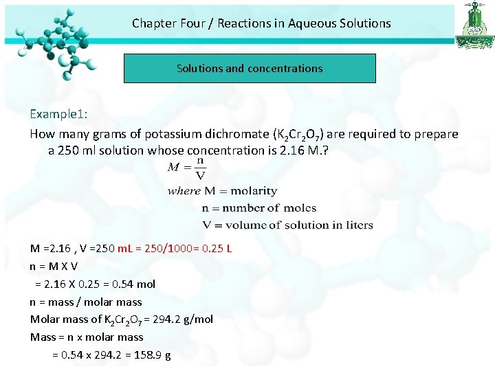Chapter Four / Reactions in Aqueous Solutions and concentrations Example 1: How many grams