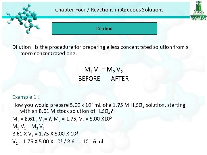 Chapter Four / Reactions in Aqueous Solutions Dilution : is the procedure for preparing