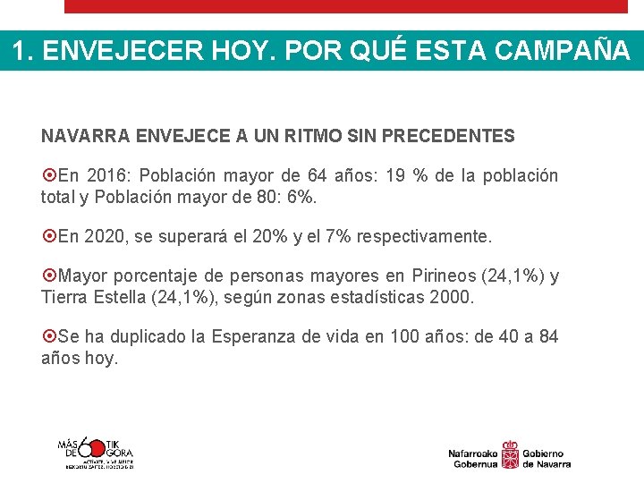 1. ENVEJECER HOY. POR QUÉ ESTA CAMPAÑA NAVARRA ENVEJECE A UN RITMO SIN PRECEDENTES