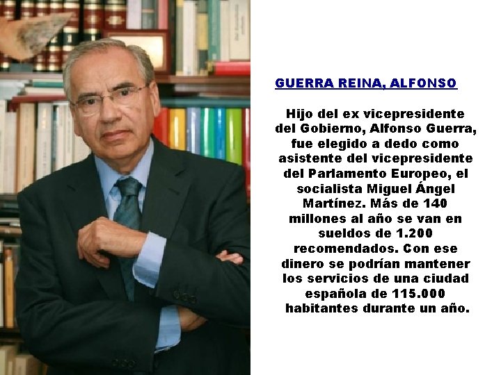 GUERRA REINA, ALFONSO Hijo del ex vicepresidente del Gobierno, Alfonso Guerra, fue elegido a