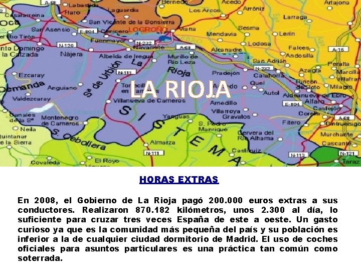 LA RIOJA HORAS EXTRAS En 2008, el Gobierno de La Rioja pagó 200. 000