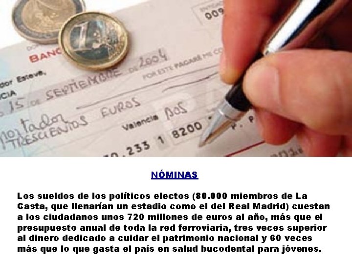 NÓMINAS Los sueldos de los políticos electos (80. 000 miembros de La Casta, que