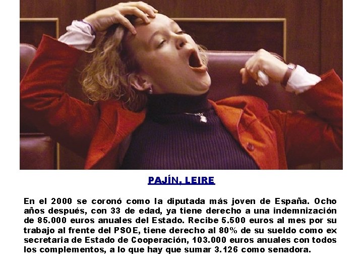 PAJÍN, LEIRE En el 2000 se coronó como la diputada más joven de España.