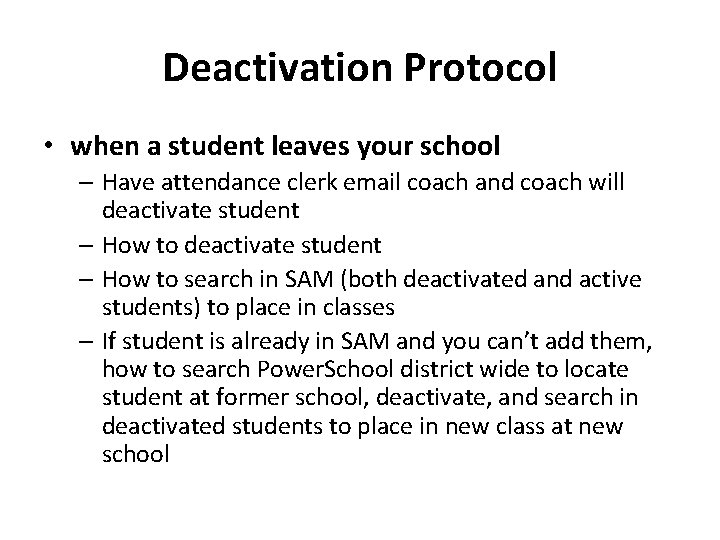 Deactivation Protocol • when a student leaves your school – Have attendance clerk email