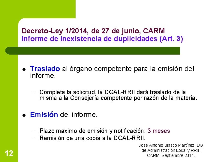 Decreto-Ley 1/2014, de 27 de junio, CARM Informe de inexistencia de duplicidades (Art. 3) Decreto-Ley 1/2014, de 27 de junio, CARM Informe de inexistencia de duplicidades (Art. 3)