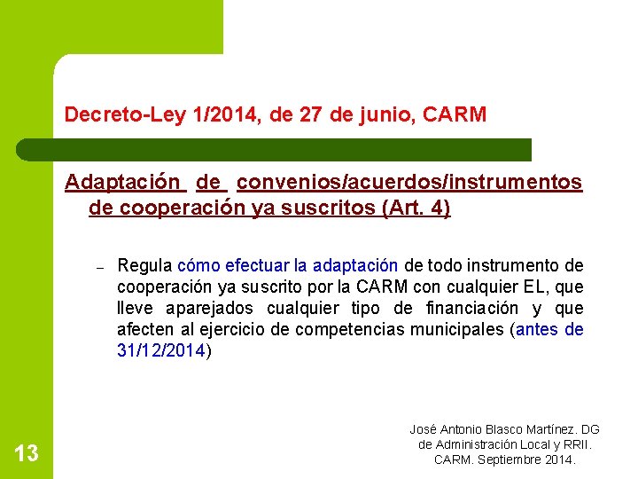 Decreto-Ley 1/2014, de 27 de junio, CARM Adaptación de convenios/acuerdos/instrumentos de cooperación ya suscritos