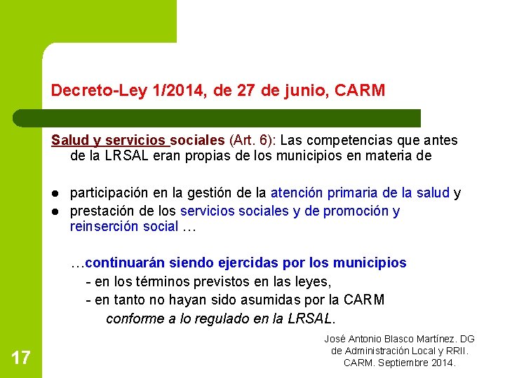 Decreto-Ley 1/2014, de 27 de junio, CARM Salud y servicios sociales (Art. 6): Las