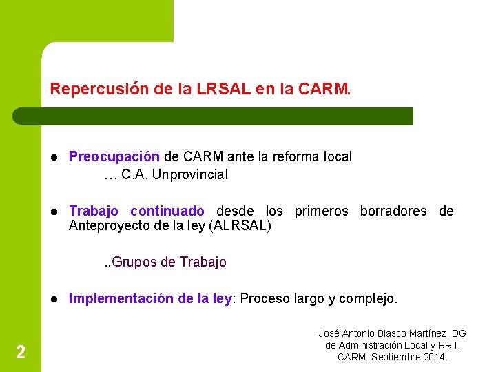 Repercusión de la LRSAL en la CARM. Preocupación de CARM ante la reforma local