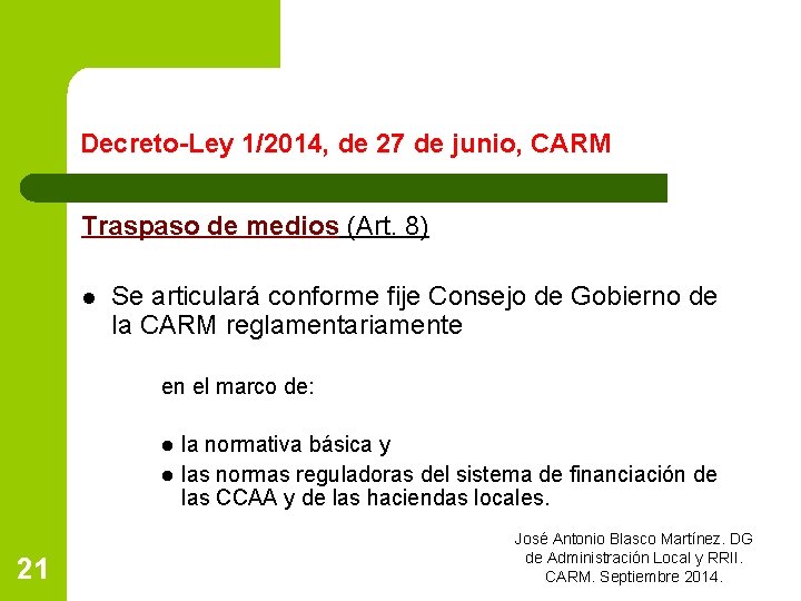 Decreto-Ley 1/2014, de 27 de junio, CARM Traspaso de medios (Art. 8) l Se