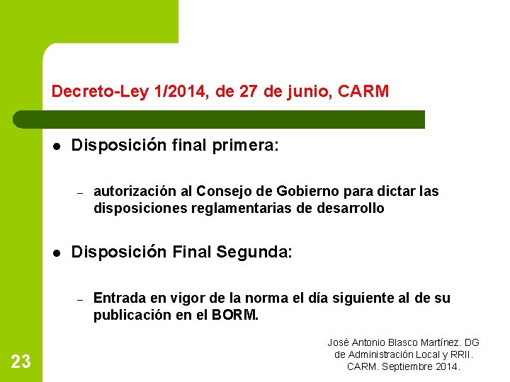 Decreto-Ley 1/2014, de 27 de junio, CARM l Disposición final primera: – l Disposición
