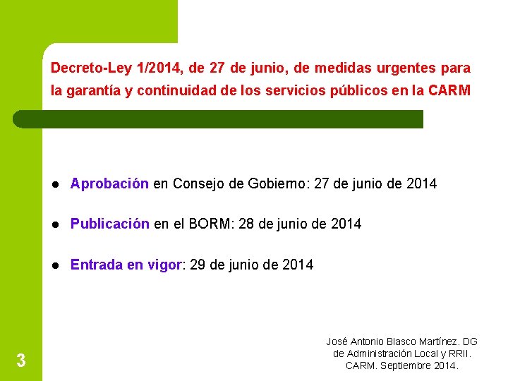 Decreto-Ley 1/2014, de 27 de junio, de medidas urgentes para la garantía y continuidad