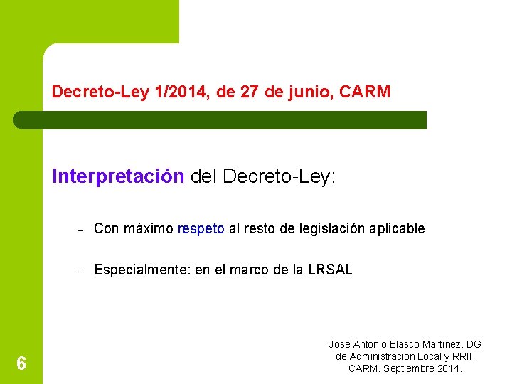 Decreto-Ley 1/2014, de 27 de junio, CARM Interpretación del Decreto-Ley: 6 – Con máximo