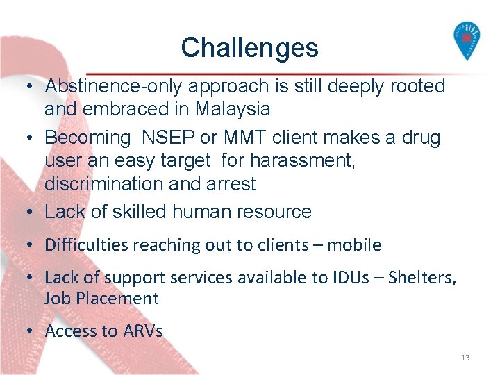 Challenges • Abstinence-only approach is still deeply rooted and embraced in Malaysia • Becoming Challenges • Abstinence-only approach is still deeply rooted and embraced in Malaysia • Becoming