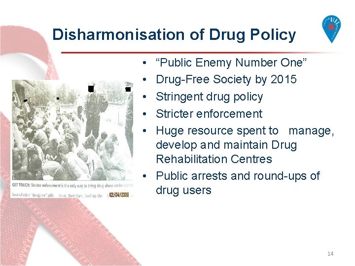 Disharmonisation of Drug Policy • • • “Public Enemy Number One” Drug-Free Society by Disharmonisation of Drug Policy • • • “Public Enemy Number One” Drug-Free Society by