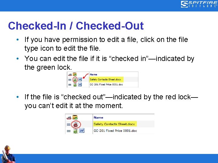 Checked-In / Checked-Out • If you have permission to edit a file, click on