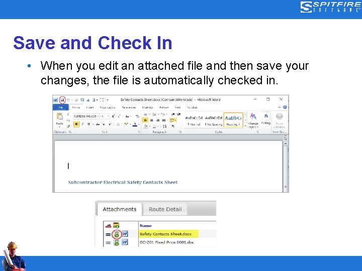 Save and Check In • When you edit an attached file and then save