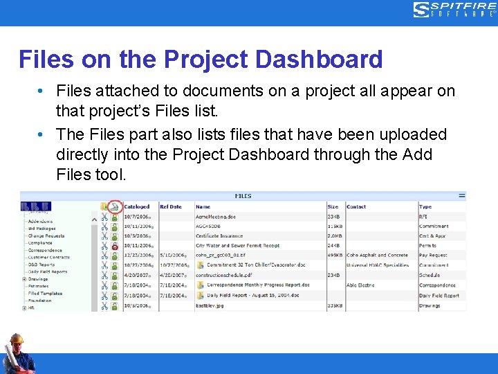 Files on the Project Dashboard • Files attached to documents on a project all